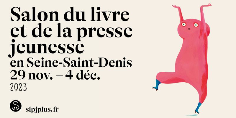 Salon du livre et de la presse jeunesse en Seine-Saint-Denis